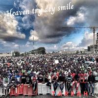 HEAVEN TRY DEY SMILE