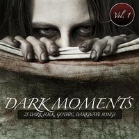 Dark Moments Vol. 1 - 25 Dark-Folk, Gothic, Darkwave Songs