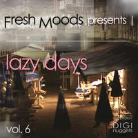 Fresh Moods Pres. Lazy Days, Vol. 6