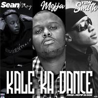 KALE KA DANCE (feat. Mejja & YBW Smith)