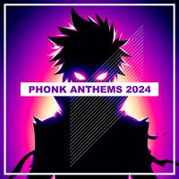 Phonk Anthems 2024