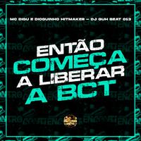 Então Começa a Liberar a Bct - Vou Pisar na Cara Dela