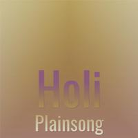 Holi Plainsong