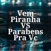 Vem Piranha Vs Parabens pra Vc