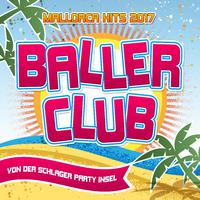 Baller Club - Mallorca Hits 2017 von der Schlager Party Insel