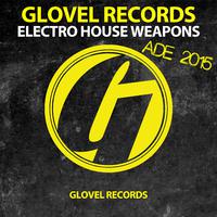 Glovel Records ADE 2015 | Electro House Weapons