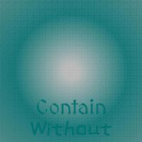 Contain Without