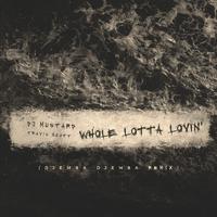 Whole Lotta Lovin' (Djemba Dejemba Remix)