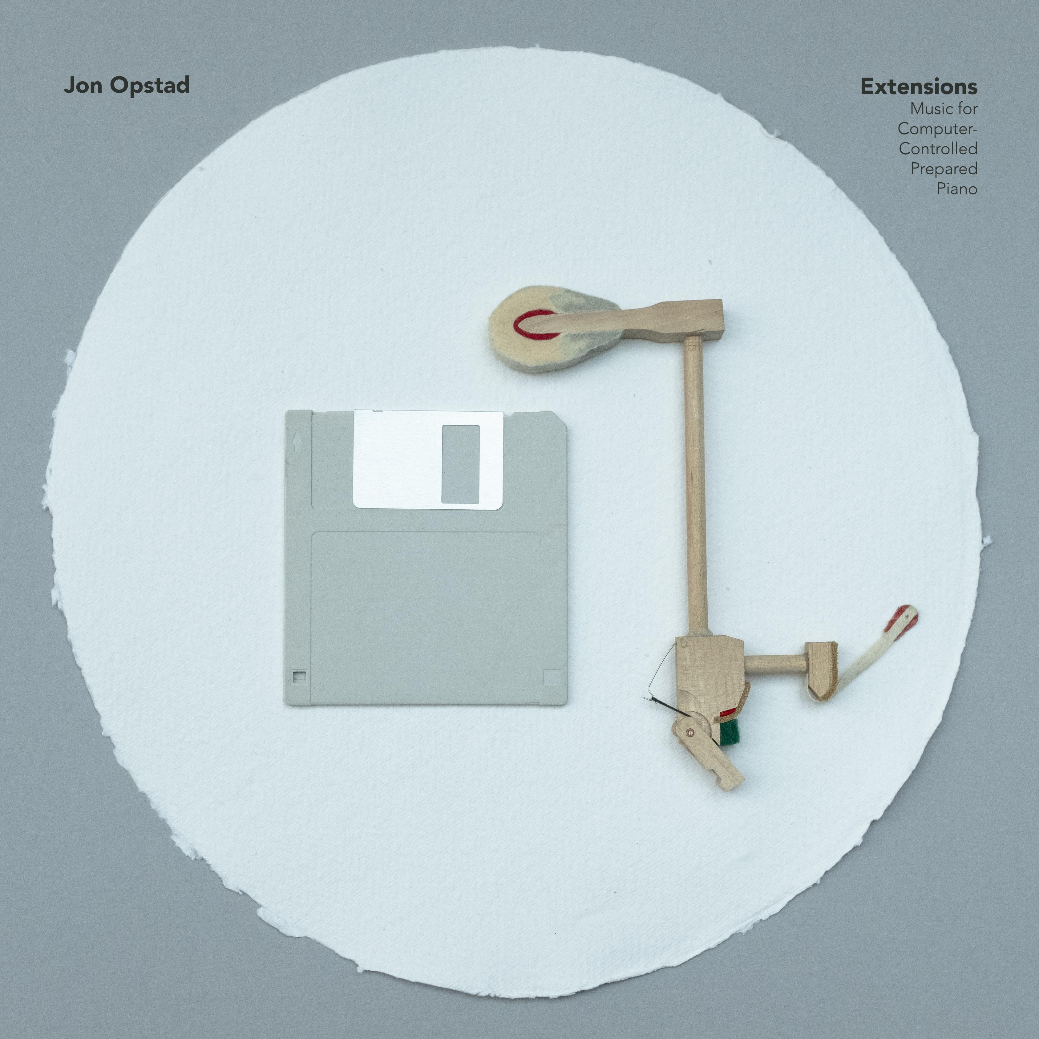 Extensions (Music for ComputerControlled Prepared Piano) Jon Opstad