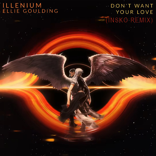 ILLENIUM, Ellie Goulding - Don't Want Your Love (Insko Remix)