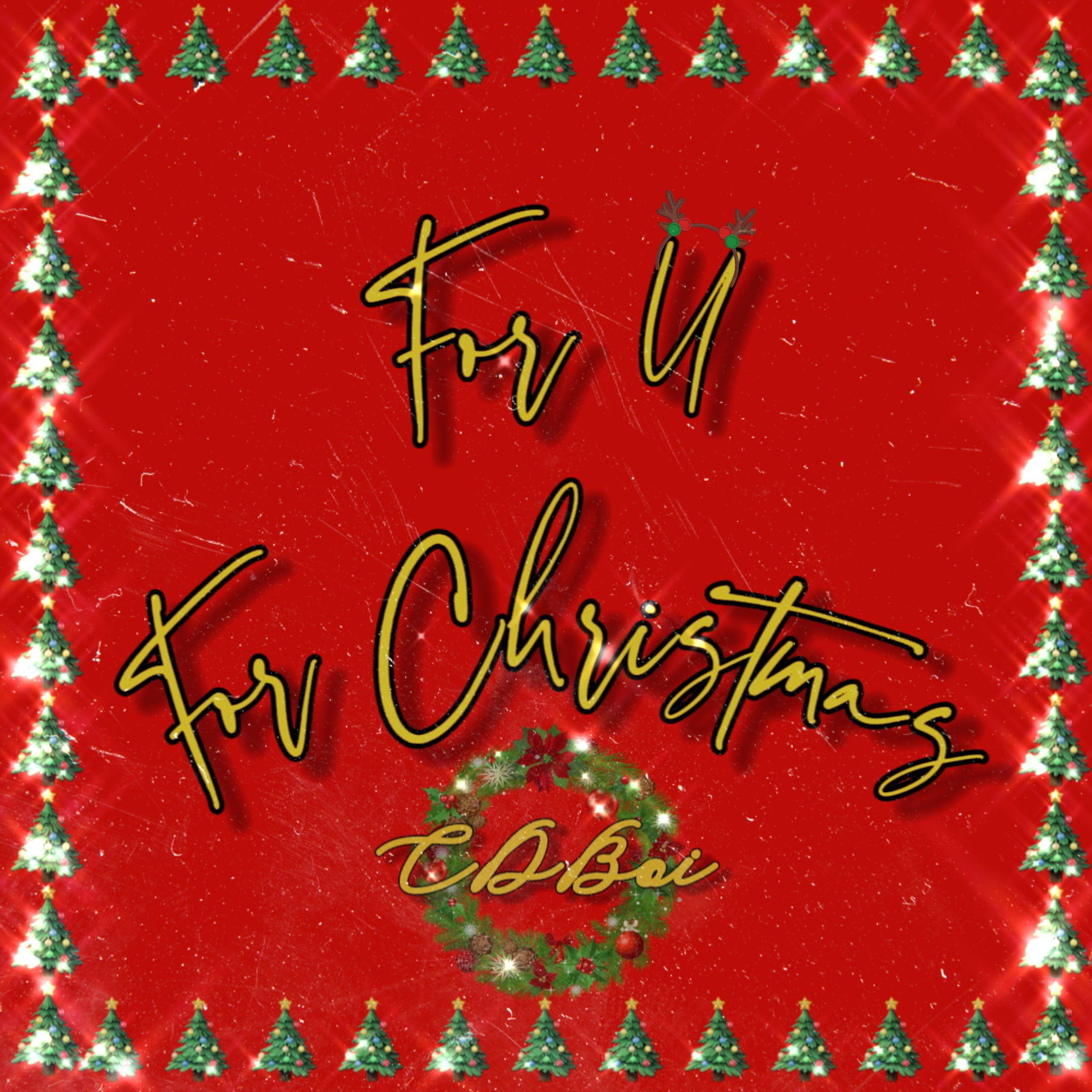 For u,For Christmas