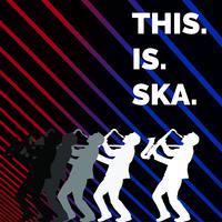 This. Is. Ska.