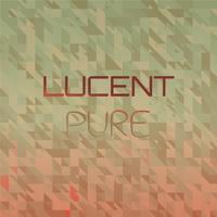 Lucent Pure