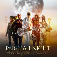 Party All Night (feat. LeeMcKrazy, Vampino, Sir Kisoro, Mac J MacFam & Odeku La) [Ugada Version]