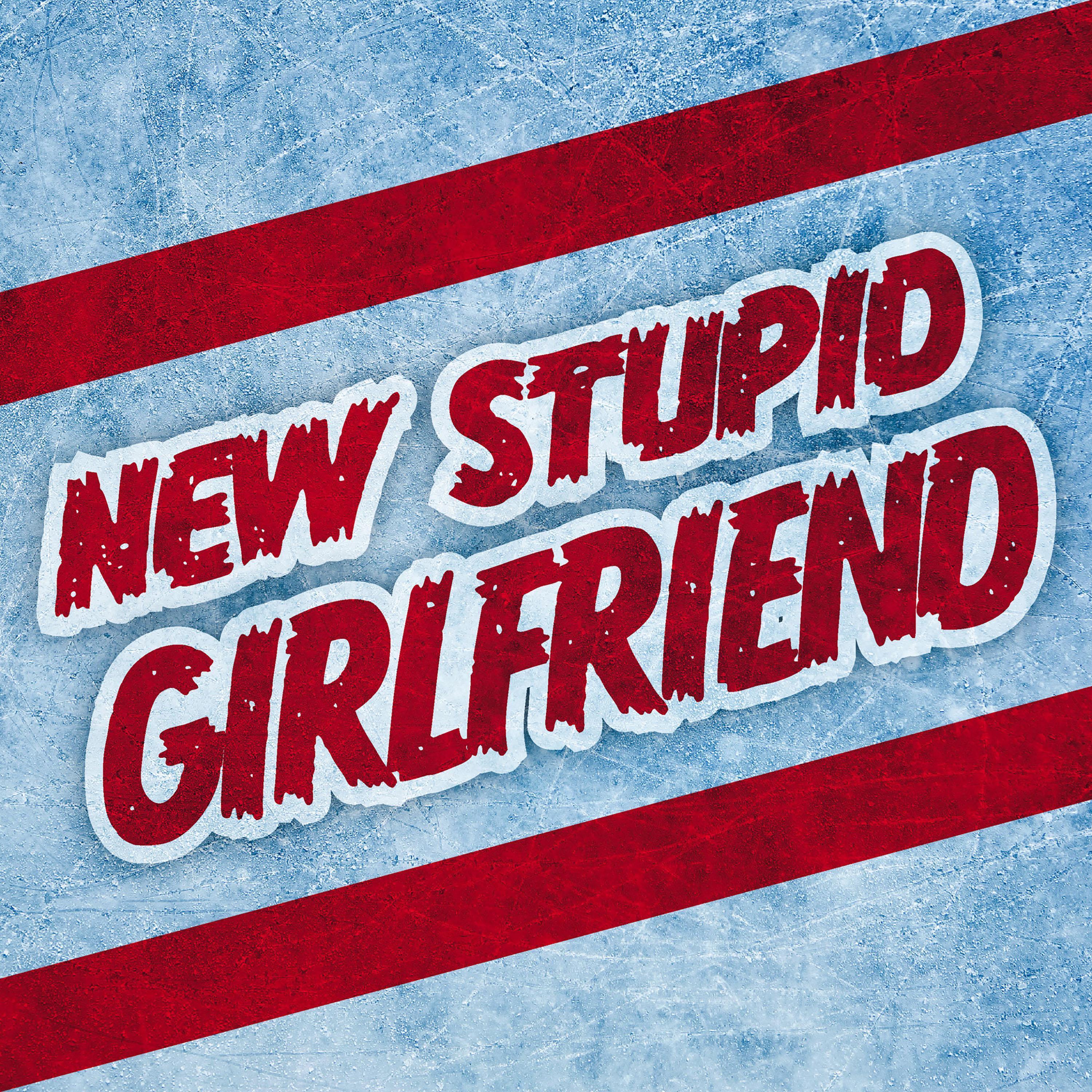 New Stupid Girlfriend (feat. Edi Maud)
