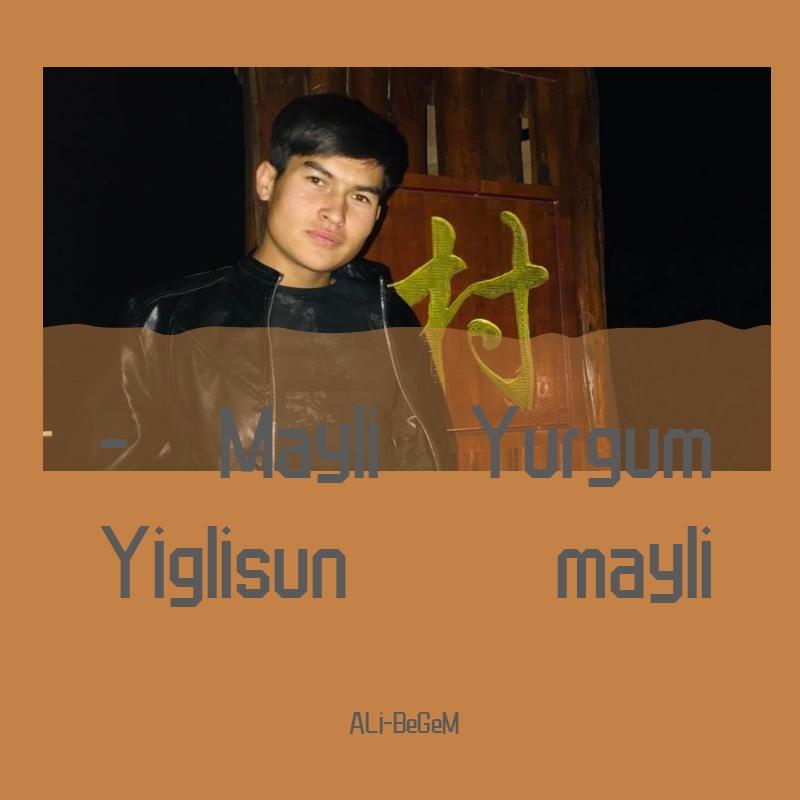 - Mayli Yurgum Yiglisun mayli