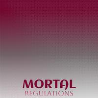 Mortal Regulations