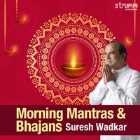 Morning Mantras & Bhajans by Suresh Wadkar