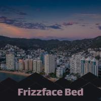 Frizzface Bed