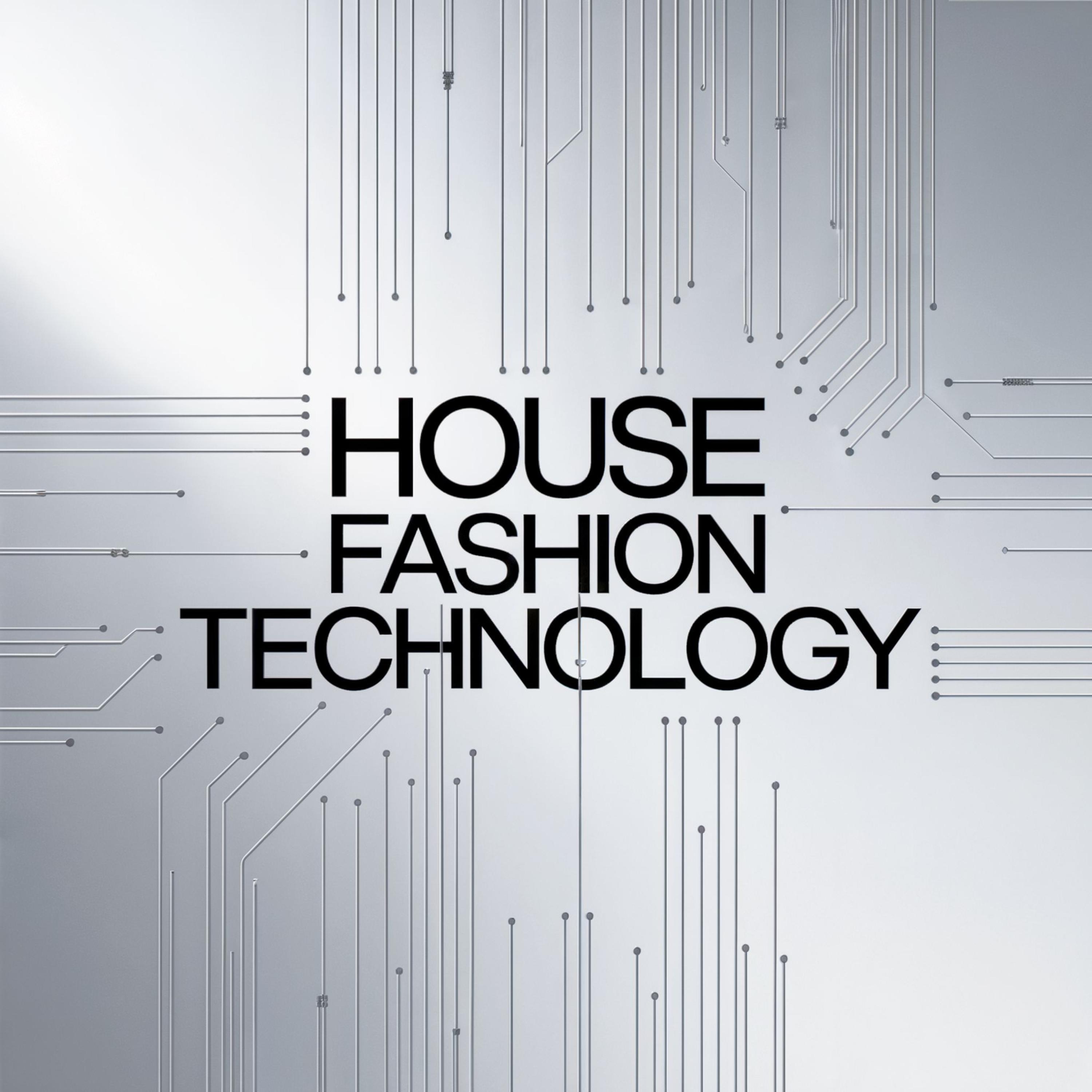 House Fashion Technology
