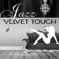 Jazz Velvet Touch – Gentle & Tender Sounds for Beautiful Moments, Hypnotic & Emotional Piano Music, Smooth Jazz for Inspiration, Jazz Chill Out Lounge
