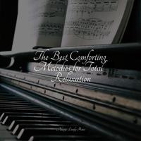 The Best Comforting Melodies for Total Relaxation