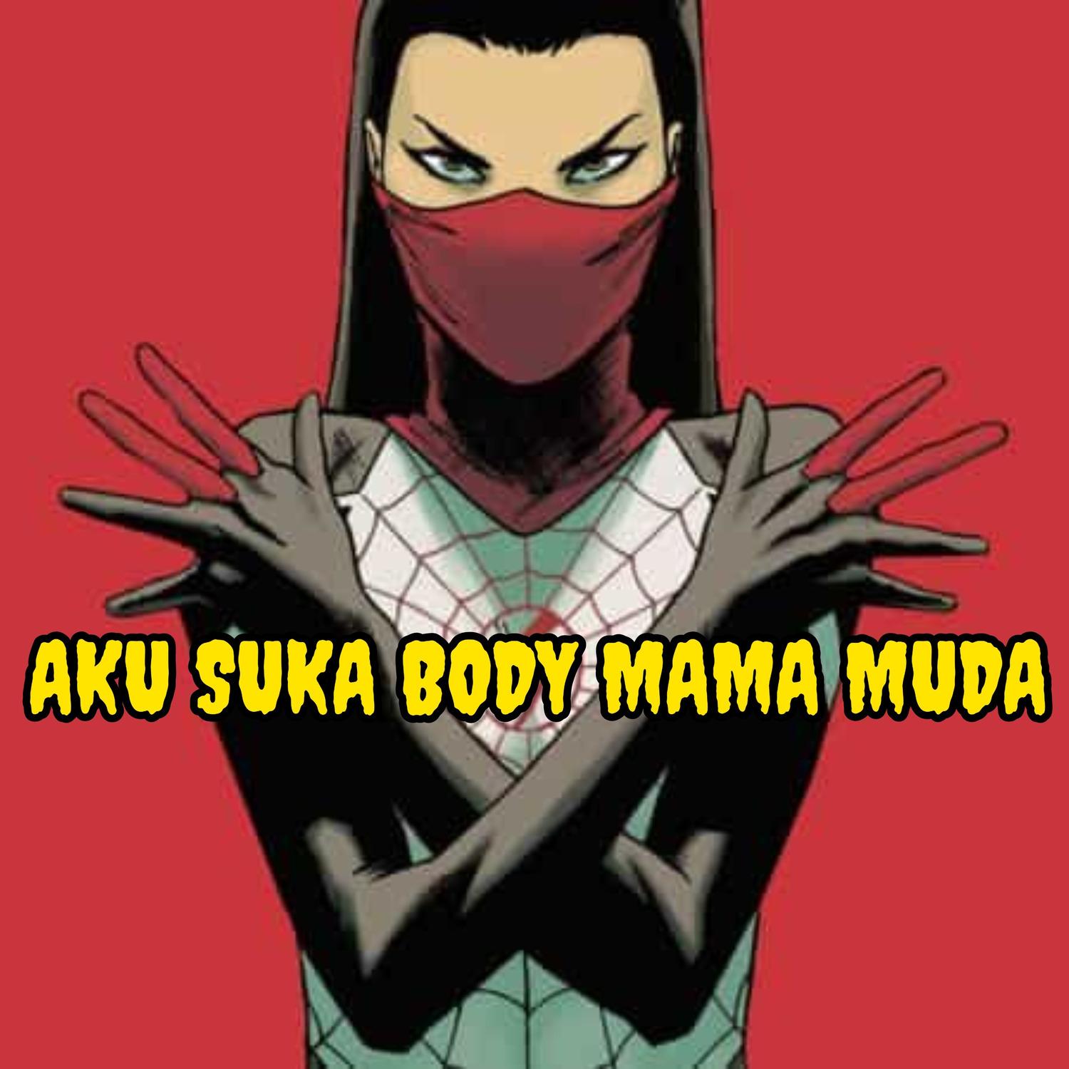 Aku Suka Body Mama Muda