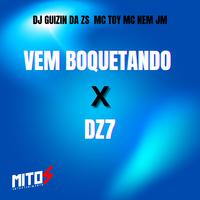 VEM B0QUETANDO X DZ7