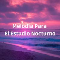 Melodía Para El Estudio Nocturno