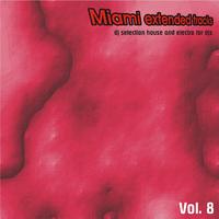 Miami Extended Tracks, Vol. 8 (DJ Selection and Electro for Djs)