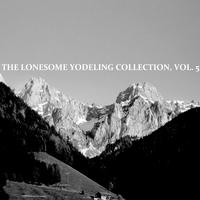 The Lonesome Yodelling Collection, Vol. 5