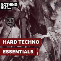 Nothing But... Hard Techno Essentials, Vol. 16