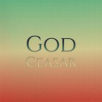 God Ceasar