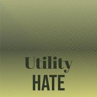 Utility Hate