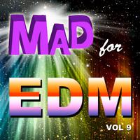 Mad for EDM, Vol. 9