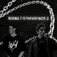 REIMKETTENMASSAKER 2 (feat. Kosak122)