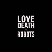 Love Death＋Robots OST