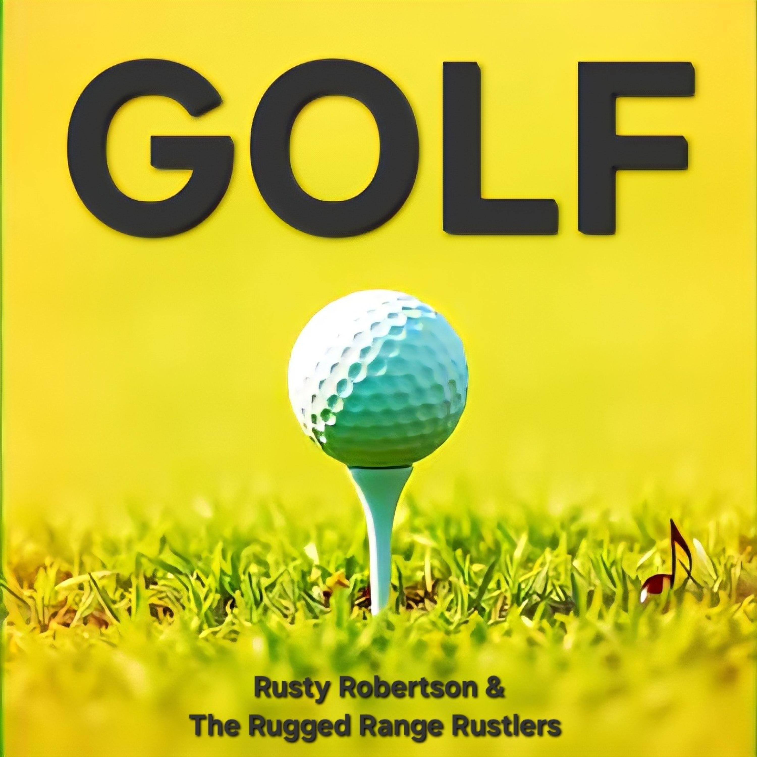 Golf (feat. Rusty Robertson & The Rugged Range Rustlers)