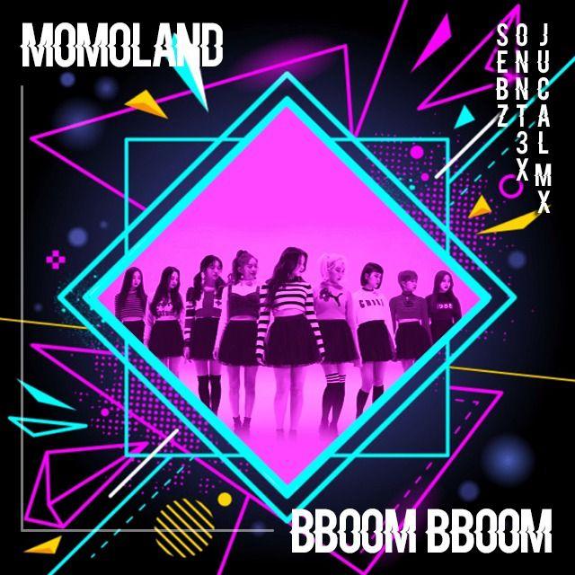 MOMOLAND - Bboom Bboom (Sebz,ONNT3X & Jucal Mx Festival Mix)