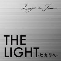 THE LIGHT -ヒカリヘ-