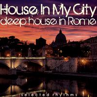 House in My City (Deep House in Rome)