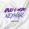 Dj Marcos Oliver - Ativei Modo Neymar