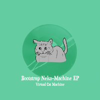 Bootstrap Neko-Machine EP