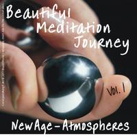 Beautiful Meditation Journey New Age Atmospheres Vol. 1