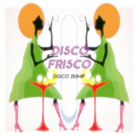 Disco Frisco Disco Bump