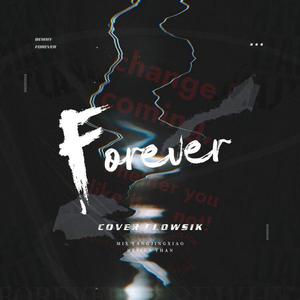 Forever（Prod. by Gray）（翻自 Bewhy）-景衍Flowsik