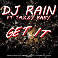 Get It (feat. Tazzy Baby)