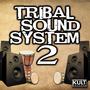 Kult Records presents: Tribal Sound System Volume 2