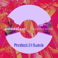 Driving Home (feat. Minticco) [Product.01 Remix]