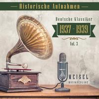 Historische Aufnahmen, Vol. 3 (Deutsche Klassiker 1937-1939)